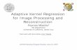 Adaptive Kernel Regression for Image Processing and Reconstruction