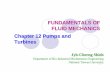 FUNDAMENTALS OF FLUID MECHANICS Chapter 12 Pumps and