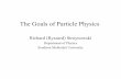 The Goals of Particle Physics - Southern Methodist University