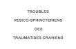 TROUBLES VESICO-SPHINCTERIENS DES TRAUMATISES CRANIENS