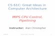 CS 61C: Great Ideas in Computer Architecture MIPS CPU ...