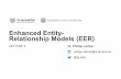 Enhanced Entity- Relationship Models (EER)