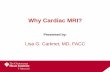 Why Cardiac MRI? - Memorial