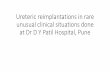 Ureteric reimplantations in rare unusual clinical ...