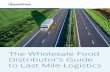 The Wholesale Food Distributor’s Guide to Last Mile Logistics