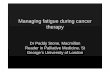 Managing fatigue during cancer therapy
