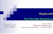 Physics with Two Time-like Dimensions - Duke Physics