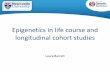 Epigenetics in life course and longitudinal cohort studies