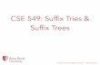 CSE 549: Suffix Tries & Suffix Trees