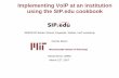Implementing VoIP at an institution using the SIP.edu - Terena