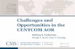 Challenges and Opportunities in the CENTCOM AOR - Center for