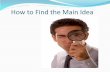 How to Find the Main Idea: - Saddleback College