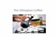 The Ethiopian Coffee - JETRO