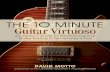 The Ten Minute Guitar Virtuoso: An Insider's Guide to - Molto Music