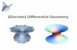 (Discrete) Differential Geometry - Computer Graphics Laboratory