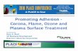 Promoting Adhesion - Corona, Flame, Ozone and Plasma Surface