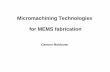 Micromachining f MEMS f or MEMS f g Technologies f b i ti abrication