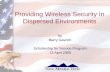 Providing Wireless SecurityIn Dispersed Environments