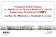 Program Information on Medicaid & State Children’s Health ...