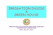 IRRIGATION INSIDE A GREEN HOUSE