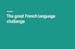 challenge The great French language
