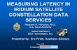 MEASURING LATENCY IN IRIDIUM SATELLITE CONSTELLATION DATA ...