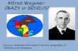 Alfred Wegener: CRAZY or GENIUS?