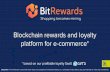 platform for e-commerce* Blockchain rewards and loyalty