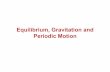 Equilibrium, Gravitation and Periodic Motion