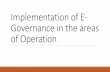 Implementation of E- Governance in the areas of Operation