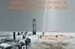 MEGA TALL BUILDINGS & FUTURE PLACES OF WORK