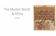 The Muslim World & Africa
