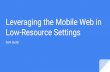 Low-Resource Settings Leveraging the Mobile Web in