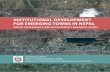 INSTITUTIONAL DEVELOPMENT FOR EMERGING TOWNS IN NEPAL