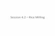 Session 4.2 Rice Milling