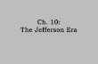 Ch. 10: The Jefferson Era