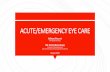 ACUTE/EMERGENCY EYE CARE