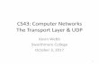 CS43: Computer Networks The Transport Layer & UDP