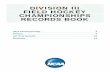 DIVISION III FIELD HOCKEY CHAMPIONSHIPS RECORDS BOOK