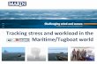 Tracking stress and workload in the Maritime/Tugboat world