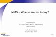 MMS – Where are we today?