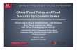 Global&Food&Policy&and&Food& Security&Symposium&Series&