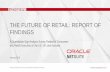 THE FUTURE OF RETAIL: REPORT OF FINDINGS