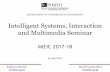 Intelligent Systems, Interaction and Multimedia Seminar