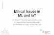 Ethical Issues in ML and IoT