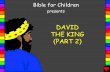 DAVID THE KING (PART 2) - Bible for Children