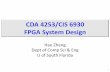CDA 4253/CIS 6930 FPGA System Design