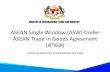 ASEAN Single Window (ASW) Under ASEAN Trade in Goods ...