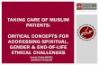 TAKING CARE OF MUSLIM PATIENTS: CRITICAL CONCEPTS FOR ...
