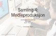 Samling 4: Medieproduksjon